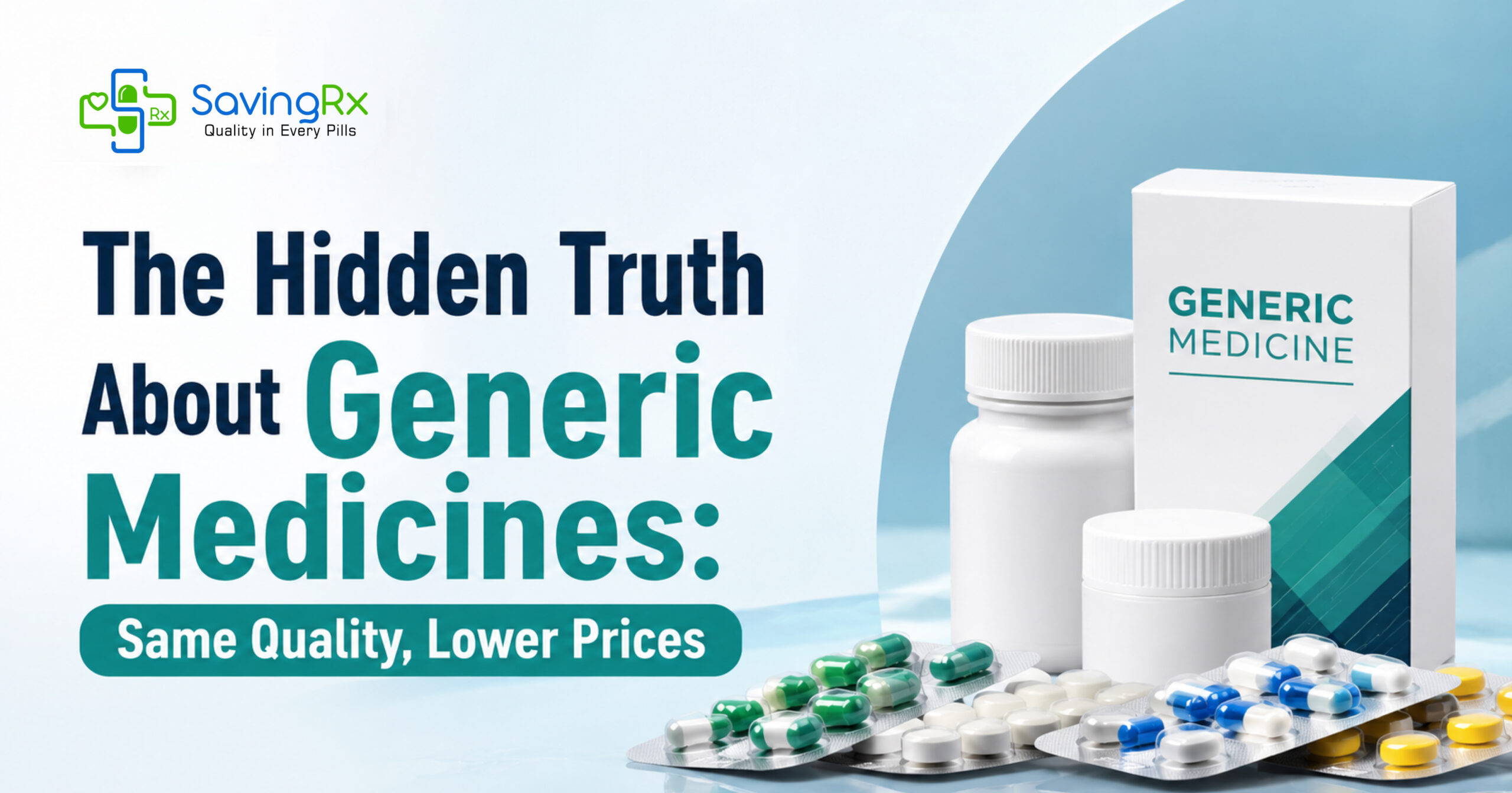 The Hidden Truth About Generic Medicines: Same Quality, Lower Prices